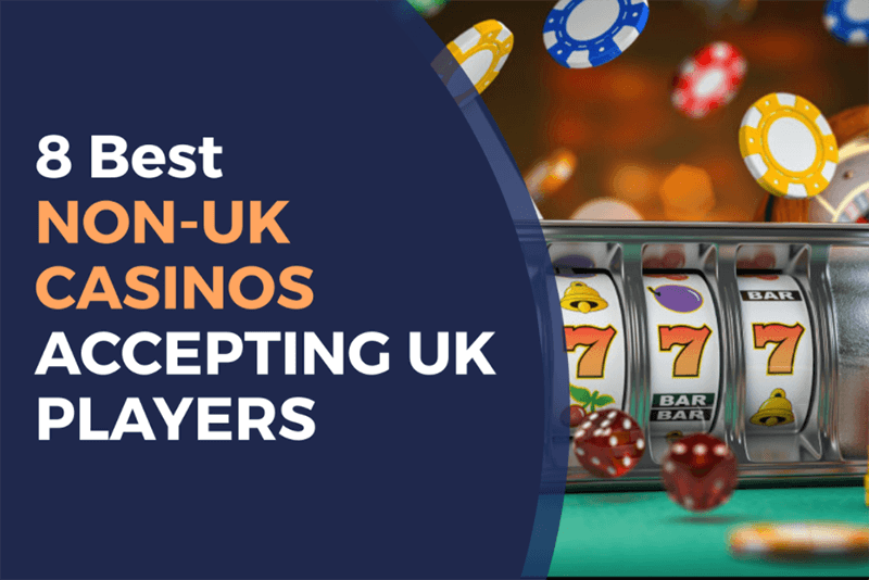 Exploring Non-UK Casinos for UK Players -252890904